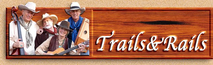 Trails and Rails Cowboy
		and Train Folk Music